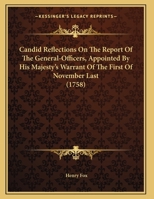 Candid Reflections On The Report Of The General-Officers, Appointed By His Majesty's Warrant Of The First Of November Last 1169623166 Book Cover