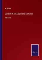 Zeitschrift für Allgemeine Erdkunde: 18. Band 3375012349 Book Cover