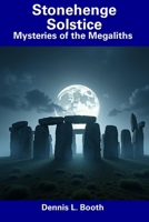 Stonehenge Solstice: Mysteries of the Megaliths B0DY5V987T Book Cover