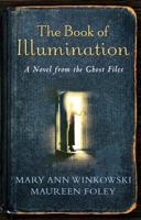 The Book of Illumination: A Novel from the Ghost Files 0307452441 Book Cover