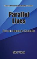 Parallel Lives: A Lot Can Happen in 12 Months 1519360576 Book Cover