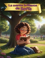 La mente brillante de Sofía: Cuento Contemporáneo (Spanish Edition) B0GDW7JNBP Book Cover