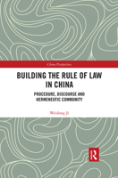 Building the Rule of Law in China: Procedure, Discourse and Hermeneutic Community 0367534363 Book Cover