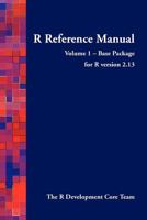 R Reference Manual - Volume 1 - Base Package - for R version 2.13 1906966095 Book Cover