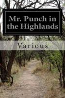 Mr. Punch in the Highlands: Humor 1502549948 Book Cover