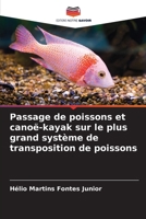 Passage de poissons et canoë-kayak sur le plus grand système de transposition de poissons (French Edition) 6207868498 Book Cover