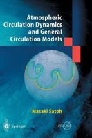 Atmospheric Circulation Dynamics and General Circulation Methods (SPRINGER PRAXIS BOOKS. ASTRONOMY AND SPACE SCIENCES) 3540426388 Book Cover