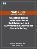 Unsettled Issues on Human-Robot Collaboration and Automation in Aerospace Manufacturing 1468602543 Book Cover