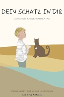 Vorlesebuch - Bilderbuch - Dein Schatz in Dir - Mutmacher: Der erste Kindergartentag (German Edition) 3384614623 Book Cover