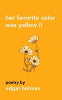 Her Favorite Color Was Yellow II B09ZCVYWLF Book Cover