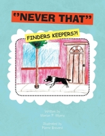 ''Never That'' (Finders Keepers?!): Finders Keepers?! 1425769896 Book Cover