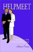Helpmeet: The Power A Wife Has to Give Her Husband Help 0965862917 Book Cover