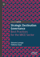 Strategic Destination Governance: Best Practices for the MICE Sector 303204250X Book Cover