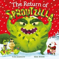 The Return of Sproutzilla! 1509894616 Book Cover