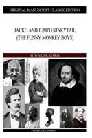 Jacko and Jumpo Kinkytail: The Funny Monkey Boys 151501861X Book Cover