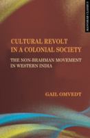 Cultural Revolt in a Colonial Society: The Non-Brahman Movement in Western India 8173049270 Book Cover