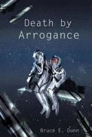 Death by Arrogance (Book 3 of The Grandchildren of Lemma) 1457552892 Book Cover