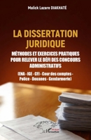La dissertation juridique: Méthodes et exercices pratiques pour relever le défi des concours administratifs (ENA - IGE - CFJ - Cour des comptes - Police - Douanes - Gendarmerie) (French Edition) 2336596105 Book Cover