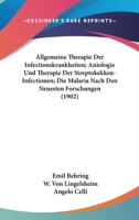 Allgemeine Therapie Der Infectionskrankheiten; Aniologie Und Therapie Der Streptokekken-Infectionen; Die Malaria Nach Den Neuesten Forschungen (1902) 1168165792 Book Cover
