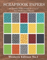 Scrapbook Papers 20 Double-Sided Prints 8 1/2 x 11 Non-Perforated Sheets Western Edition No.1: Crafting, Scrapbooking, Collage Arts Paper Book Package B08WJTJZS2 Book Cover