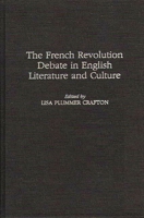 The French Revolution Debate in English Literature and Culture (Contributions to the Study of World Literature) 0313304963 Book Cover