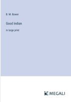 Good Indian: in large print 3387006500 Book Cover
