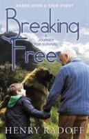 Breaking Free: A Journey for Survival 1480839140 Book Cover