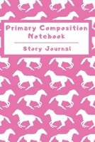 Primary Composition Notebook Story Journal: Wide Ruled Story Telling Lined Composition Journal: Half Picture Drawing Space Half Writing Space 110 Page School Exercise Book Pink - Horse (Safari Wildlif 1698982453 Book Cover