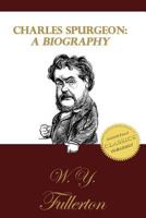 Charles Haddon Spurgeon A Biography 080241236X Book Cover