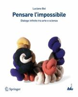 Pensare L'Impossibile: Dialogo Infinito Tra Arte E Scienza 884701672X Book Cover