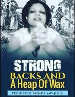 Strong Backs And A Heap of Wax 1544838476 Book Cover