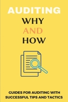 Auditing Why And How: Guides For Auditing With Successful Tips And Tactics: How The Irs Audits Tips B08XL7YXF2 Book Cover