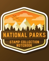 National Parks Stamp Collection Notebook: Outdoor Adventure Travel Journal - Passport Stamps Log - Activity Book 1636051405 Book Cover