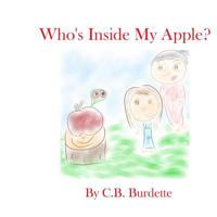 Who's Inside My Apple? 1500975516 Book Cover