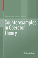 Counterexamples in Operator Theory 3030978168 Book Cover