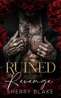 Ruined By Revenge: Enemies To Lovers Mafia Romance (Feretti Syndicate) B0F7FK4Y14 Book Cover