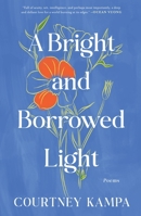 A Bright and Borrowed Light: Poems 0063429454 Book Cover