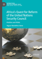 Africa’s Quest for Reform of the United Nations Security Council: Vitalities and Pitfalls (International Political Economy Series) 3032201896 Book Cover