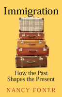 Immigration: How the Past Shapes the Present 1509557911 Book Cover