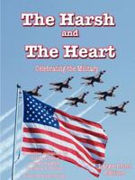 The Harsh and the Heart - Celebrating the Military 0982624379 Book Cover