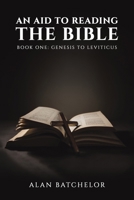 An Aid to Reading the Bible: Book One: Genesis to Leviticus 1035842289 Book Cover