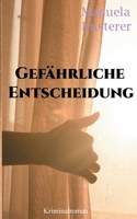 Gefährliche Entscheidung (German Edition) 3751937099 Book Cover