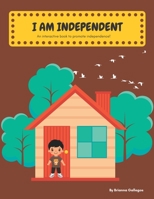 I am Independent: An interactive book to promote independence B0BGKZD66J Book Cover
