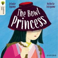 Oxford Reading Tree Traditional Tales: Level 7: The Bowl Princess 1382046669 Book Cover