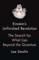 Einstein's Unfinished Revolution: The Search for What Lies Beyond the Quantum 0143111167 Book Cover