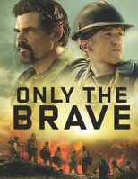 Only the Brave: A Script B0CL5WCJ1N Book Cover