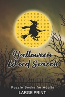 Halloween Word Search Puzzle Books for Adults Large Print: Halloween Word Search Holiday Fun for Adults | Spooky & Fun Happy Halloween Activities for Adults (Halloween Gifts for Adults & Tweens) B08KH3TFJF Book Cover