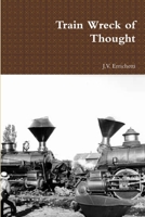 Train Wreck of Thought 1105050831 Book Cover