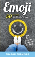 EMOJI - 50 Easy Ways to Overcome Anxiety and Find Your Happy Face 064559590X Book Cover