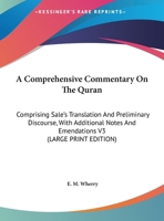 A Comprehensive Commentary On The Quran: Comprising Sale's Translation And Preliminary Discourse, With Additional Notes And Emendations V3 1162946148 Book Cover